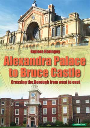 Explore Haringey: Alexandra Palace to Bruce Castle - Crossing the Borough from East to West